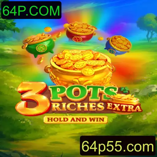 Descubra o Novo Jogo Empolgante: 3potsExtra e Sua Plataforma Exclusiva 64P.COM